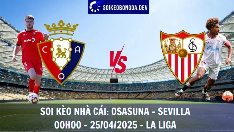 Soi kèo nhà cái Osasuna vs Sevilla - 25/04/2025 - La Liga