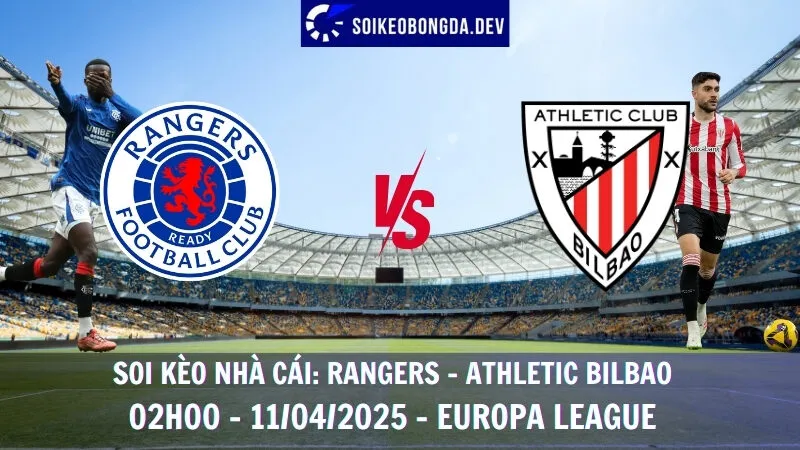 Soi kèo bóng đá Rangers vs Athletic Bilbao - 11/04/2025 - Europa League